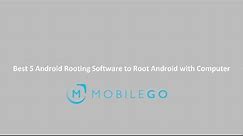 Best 5 Android Rooting Software to Root Android with Computer