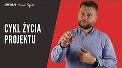 Cykl życia projektu, czyli jak efektywnie organizować projekty #39