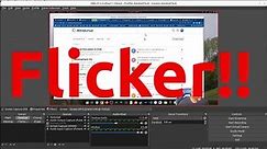 Fixing the flicker in OBS.