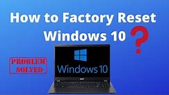 How to Factory Reset Windows 10