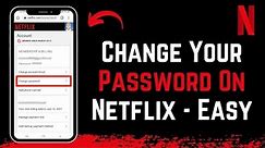 How to Change Netflix Password !