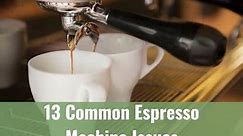 13 Common Espresso Machine Issues and Troubleshooting Them - Ready To DIY