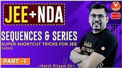 Solve Sequences and Series Questions In 5 Seconds | Super Shortcut Tricks for JEE (P1) | IIT JEE