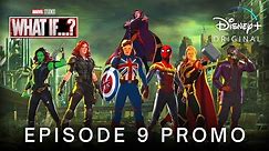 Marvel's WHAT IF…? (2021) EPISODE 9 PROMO TRAILER | Disney+