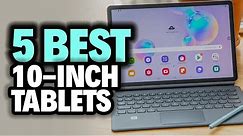 5 Best 10-Inch TABLETS