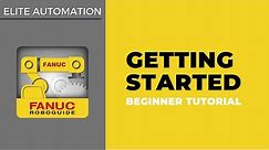 FANUC RoboGuide Tutorial - Getting Started with RoboGuide | Elite Automation