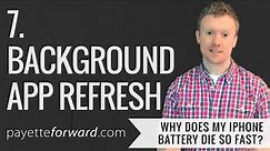 Why Does My iPhone Battery Die So Fast? 7. Background App Refresh
