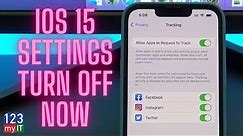 iOS 15 Settings You Should Turn Off Now