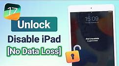 [iPadOS 17]How to Unlock Disabled iPad without Lossing Data|Unlock iPad no Passcode 2024
