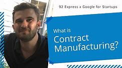 What is Contract Manufacturing? | 92 Express | Jared Haw