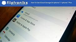 How To Use ICloud Storage On Iphone 7 / Iphone 7 Plus - Fliptroniks.com
