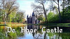 De Haar Castle | Netherland's Largest Castle [4K]
