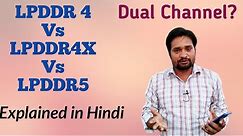 LPDDR 4 vs LPDDR 4X vs LPDDR 5 ?What is difference between Lppdr 4x vs lpddr 5 Ram?Dual channel Ram?