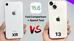 iPhone XR vs iPhone 13 on (iOS 16.6) - Full Comparison + Speed Test [iOS 16.6 review]