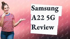 Is the Samsung A22 5G a good phone?