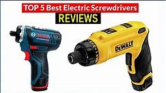 ✅ BEST 5 Electric Screwdrivers Reviews | Top 5 Best Electric Screwdrivers - Buying Guide