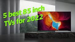 5 Best 85 INCH TVs 2022
