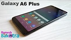 Samsung Galaxy A6 Plus Unboxing and Full Review