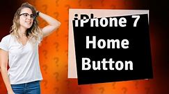 Why doesn t the iPhone 7 Home button click?
