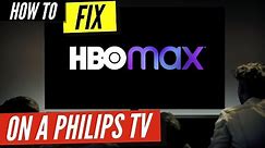 How To Fix HBO Max on a Philips TV