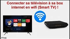 Connecter sa télévision à sa box internet en wifi ( Smart tv ) ! 📺