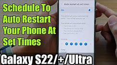 Galaxy S22/S22+/Ultra: How to Schedule To Auto Restart Your Phone At Set Times