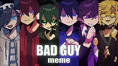 【WT】Bad guy | meme