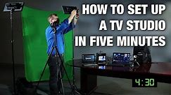 Setup a TV Studio in Five Minutes