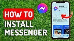 How to Install Messenger on iPhone - Full Guide