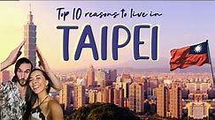 Top 10 Reasons To Live in Taipei, Taiwan | Best City for Expats?