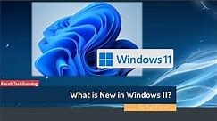 Windows 11 - What is New? Official Release