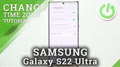 How to Change Date and Time on SAMSUNG Galaxy S22 Ultra - Set Up Date and Time