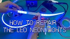 How do I repair my damaged LED neon lights? - Replacement and repair. Very easy to operate