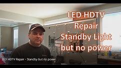 LED HDTV Repair - Standby Light But No Power Up