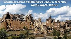Zniszczony zamek w Malborku po wojnie w 1945 roku - NIGDY WIĘCEJ WOJNY