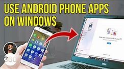 How to Make Calls, Mirror Your Android Phone on a Windows PC