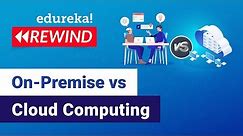 Difference between On Premise and Cloud Computing | Cloud Training | Edureka | Azure Rewind - 1