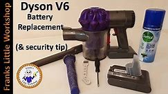 Dyson V6 battery replacement (and security tip).