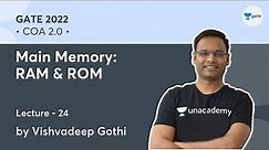 Main Memory: RAM & ROM | L 24 | COA 2.0 | GATE 2022 | Vishvadeep Gothi
