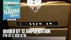 Divided By 13 Amplification FTR 37 & CCC 9/15 Demo | NAMM 2024