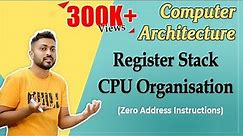 L-1.17: Register Stack Organisation | Zero Address Instructions | COA