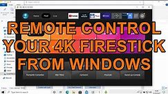 How to Remotely Control your 4K Fire TV Stick From a Windows PC