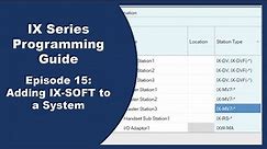 IX Programming Walkthrough Episode 15 – Adding IX-SOFT to a System