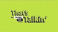 That's the Straight Talk Talkin'
