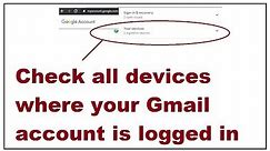 How to check all devices where your Gmail account is logged in