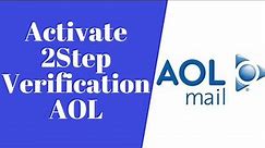 How to Activate 2 Step Verification on AOL Mail | Secure AOL Mail