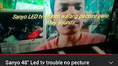 Sanyo 48" Led tv trouble no pecture good sound,,,backlight problem replace backlight factory cut,,