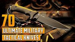70 Ultimate Military Tactical Knives for Survival and Self Defense