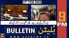ARY News | Bulletin | 9 PM | 17th February 2022