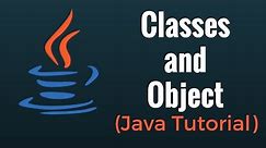 Classes and Objects in Java: Tutorial for Beginners